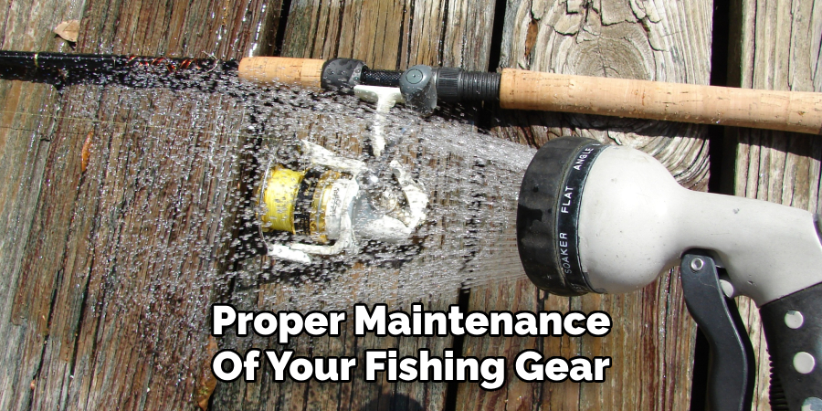 Proper Maintenance Of Your Fishing Gear