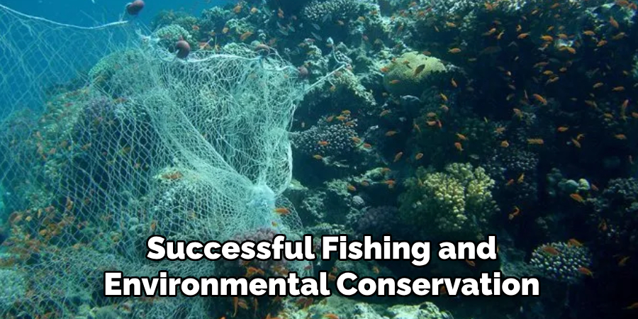 Successful Fishing and Environmental Conservation