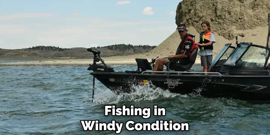 Fishing in
Windy Condition