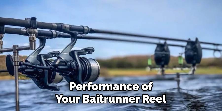 Performance of
Your Baitrunner Reel