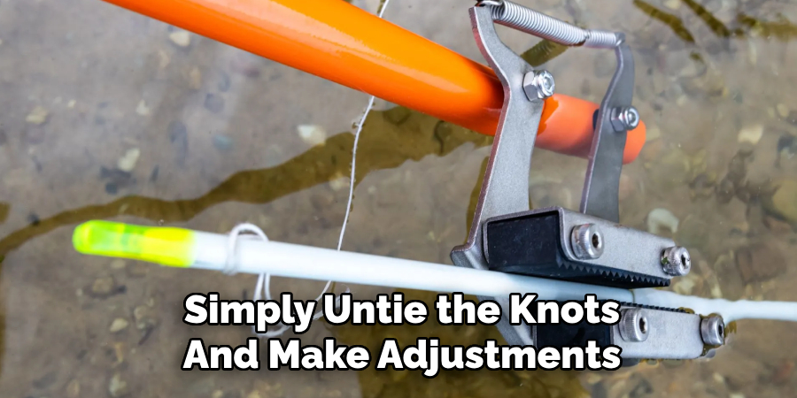 Simply Untie the Knots And Make Adjustments