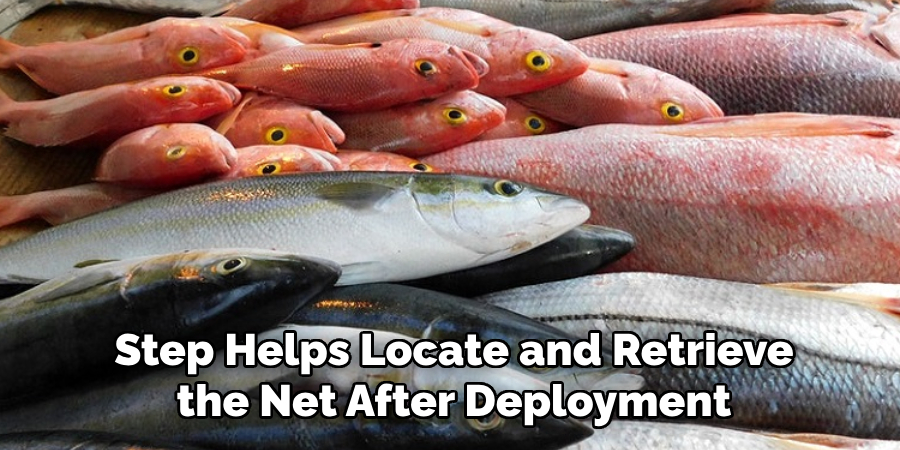 Step Helps Locate and Retrieve the Net After Deployment