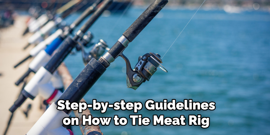 Step-by-step Guidelines on How to Tie Meat Rig