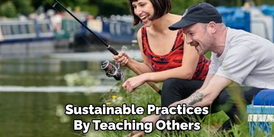 Sustainable Practices By Teaching Others