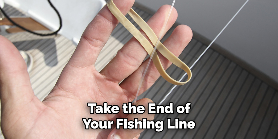 Take the End of Your Fishing Line