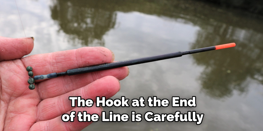 The Hook at the End of the Line is Carefully