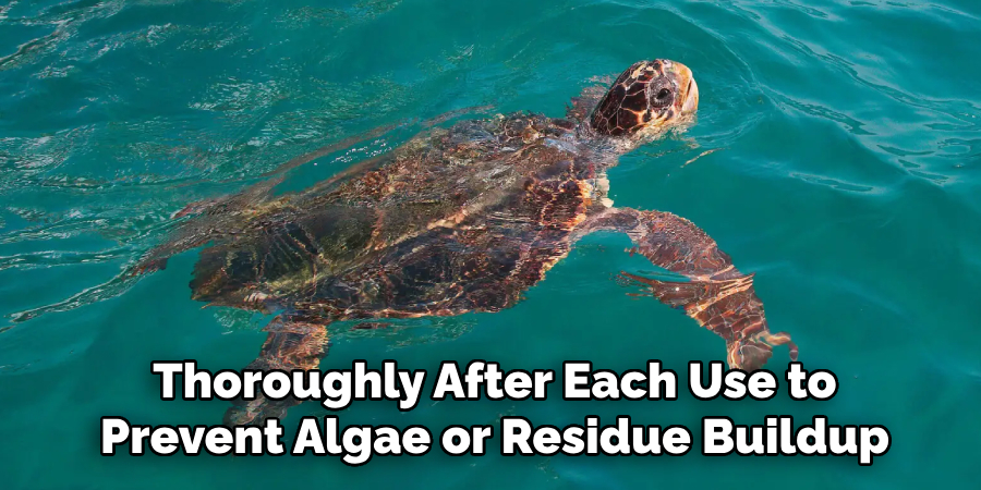 Thoroughly After Each Use to Prevent Algae or Residue Buildup