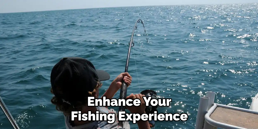 Enhance Your Fishing Experience