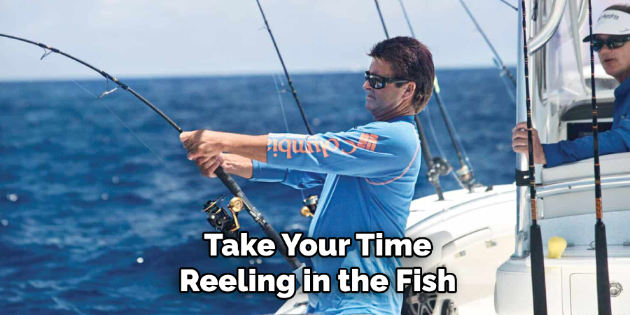 Take Your Time
Reeling in the Fish