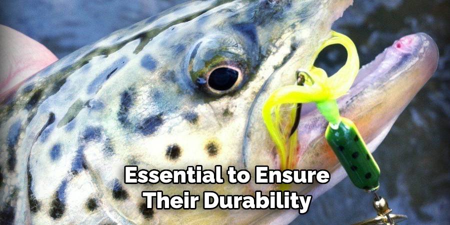 Essential to Ensure Their Durability
