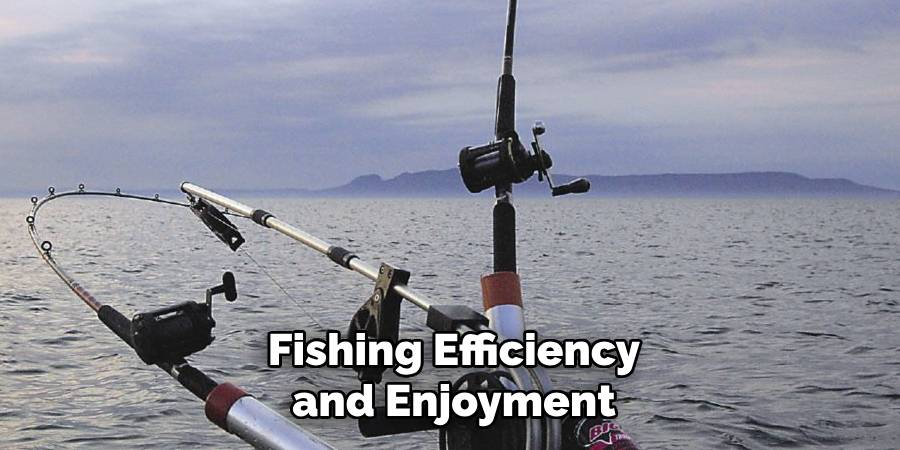 Fishing Efficiency and Enjoyment