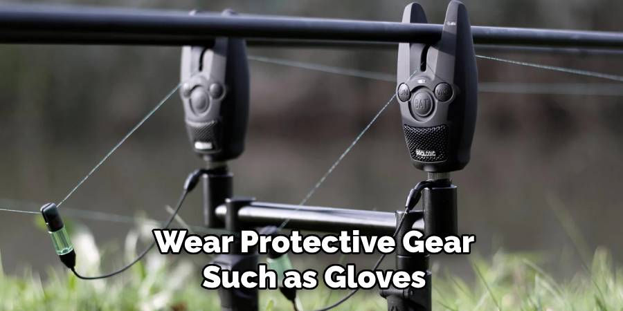 Wear Protective Gear Such as Gloves